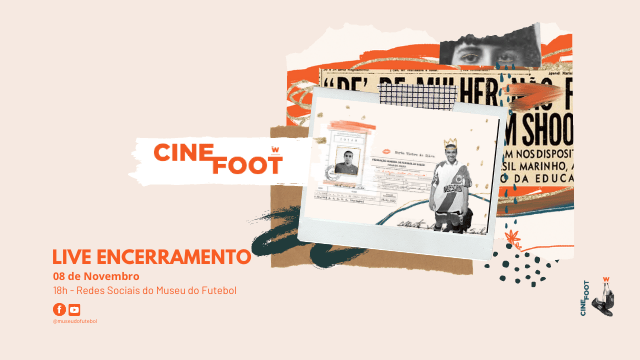 Cinefoot. Live encerramento. 8 de novembro. 18h - redes sociais do Museu do Futebol