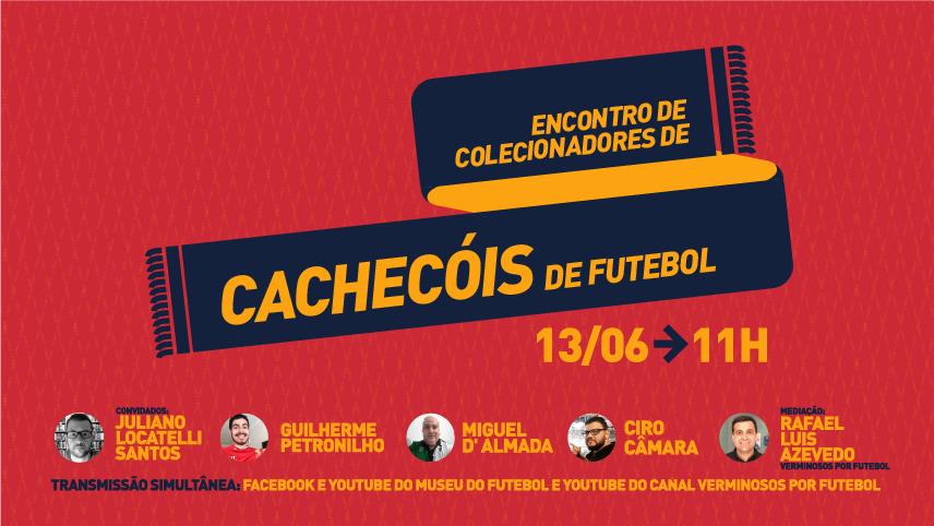 Encontro de colecionadores de cachecóis de futebol, 13/6, 11h