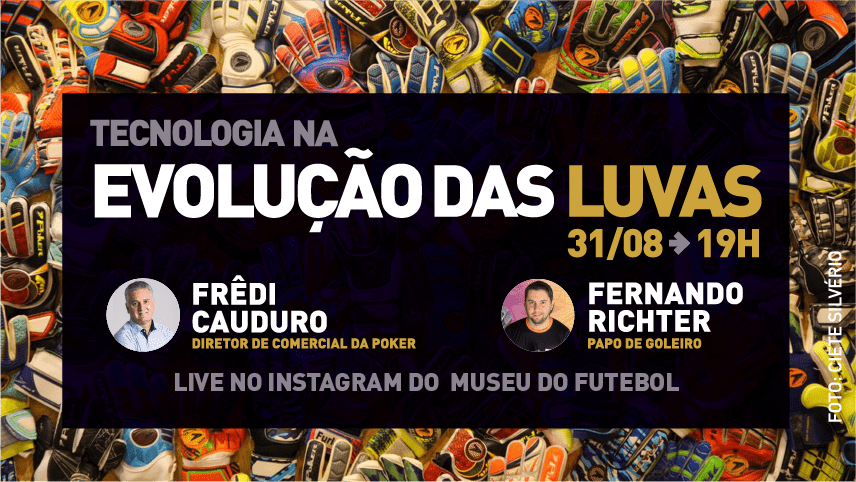 Tecnologia na Evolução das Luvas - Frêdi Cauduro e Fernando Richter. Live no Instagram no Museu do Futebol.