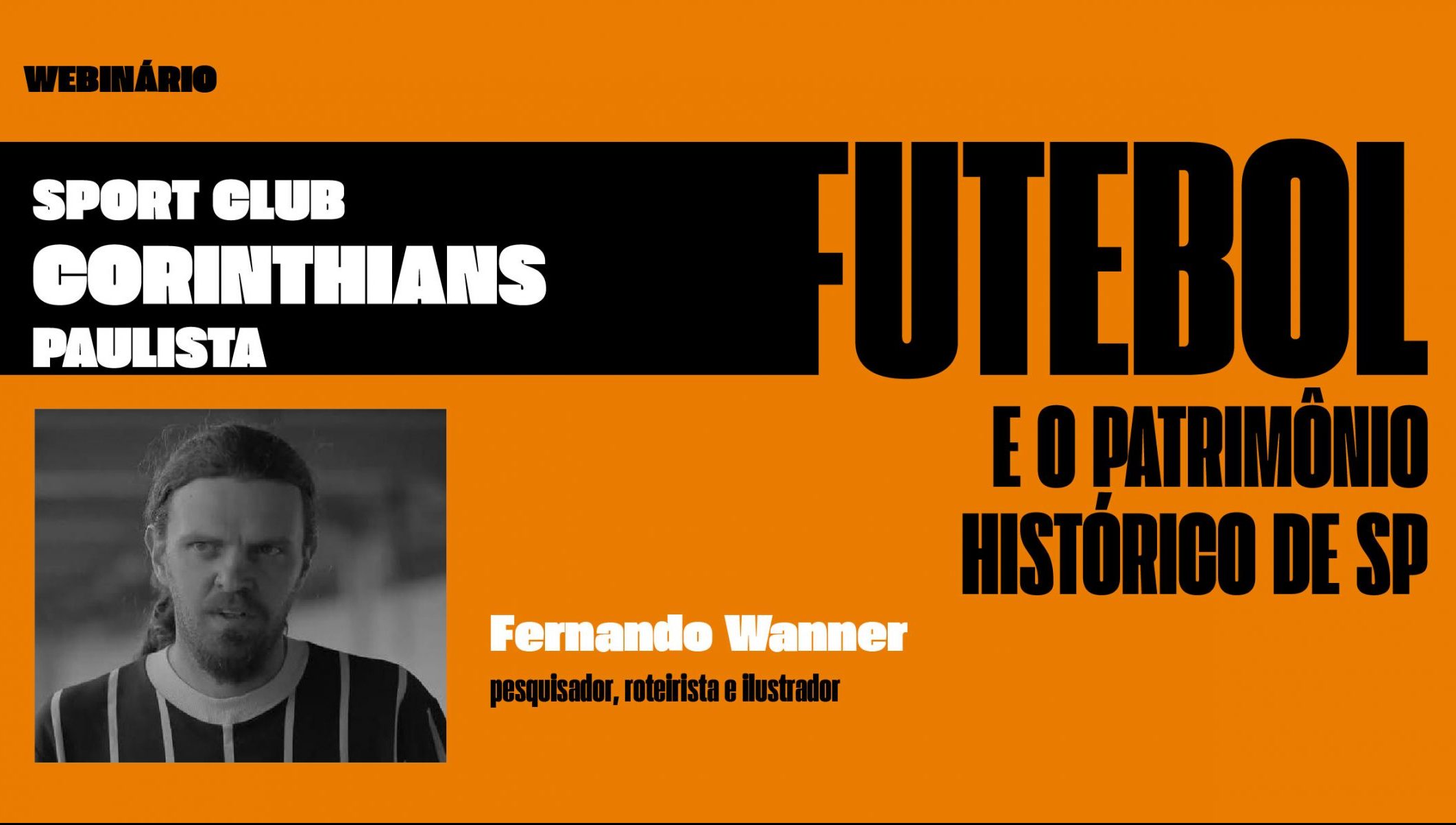 Futebol e o patrimônio histórico de SP. Sport Club Corinthians Paulista. Com Fernando Wanner.