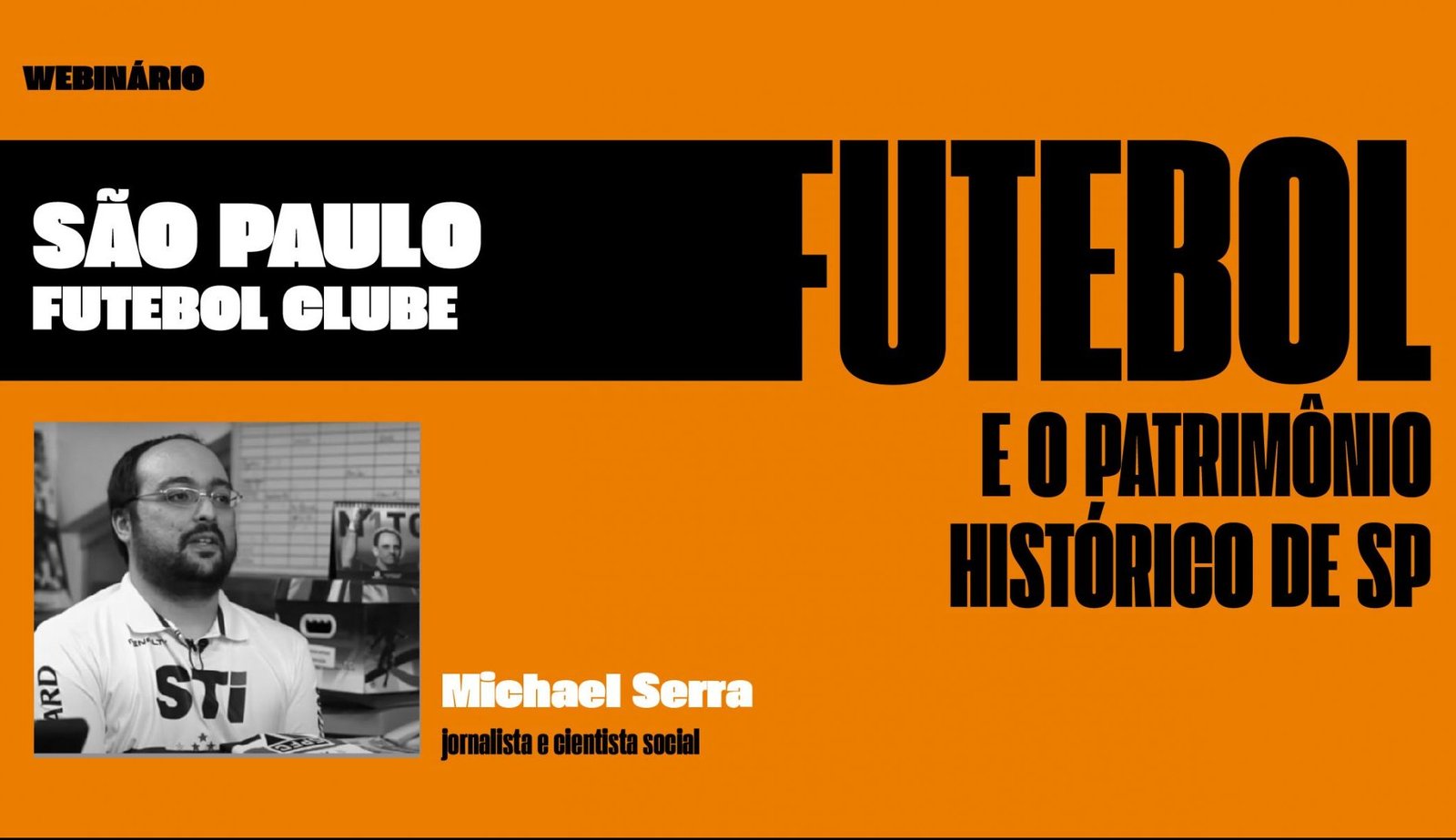 Futebol e o Patrimônio Histórico de SP. São Paulo Futebol Clube. Com Michel Serra.