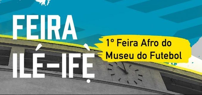 Ilustração sobre foto da fachada do Estádio do Pacaembu onde se lé Feira Ilé Ifé