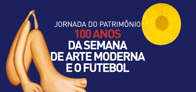 fundo azul com abapuru e dizeres jornada do patrimônio 100 anos da semana de arte moderna e o futebol