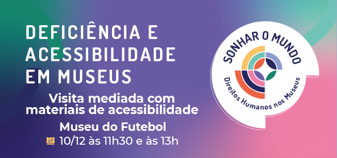 Arte com fundo colorido e texto em branco: deficiência e acessibilidade em museus