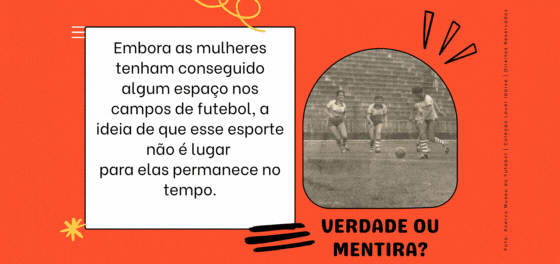 Arte com fundo laranja e pergunta e resposta sobre espaço das mulheres no futebol