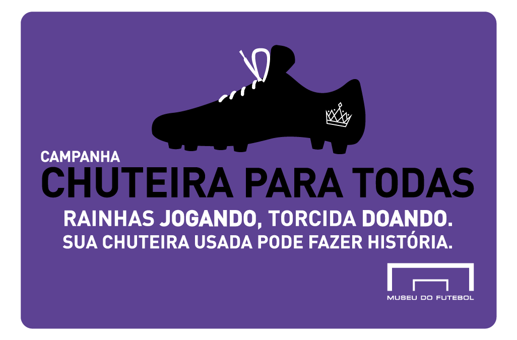 Campanha chuteira para todas - rainhas jogando, torcida doando. Sua chuteira usada pode fazer história