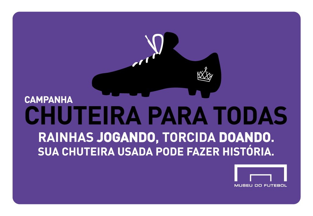 Campanha chuteira para todas - rainhas jogando, torcida doando. Sua chuteira usada pode fazer história