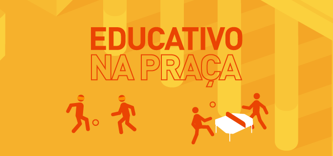 Imagem com os dizeres: Educatino na Praça
