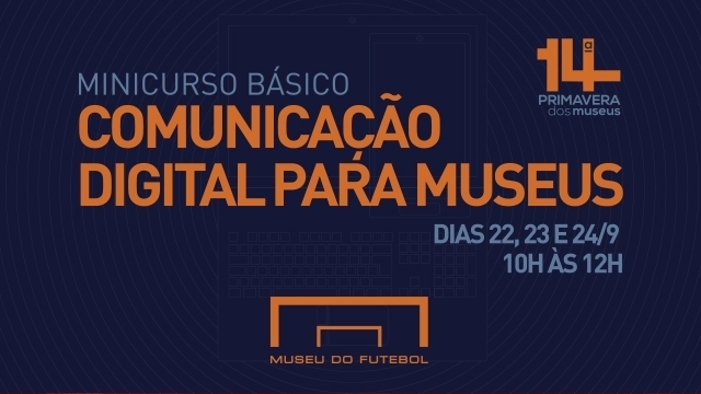 Banner do Museu do Futebol sobre o Minicurso Básico Comunicação Digital para Museus.