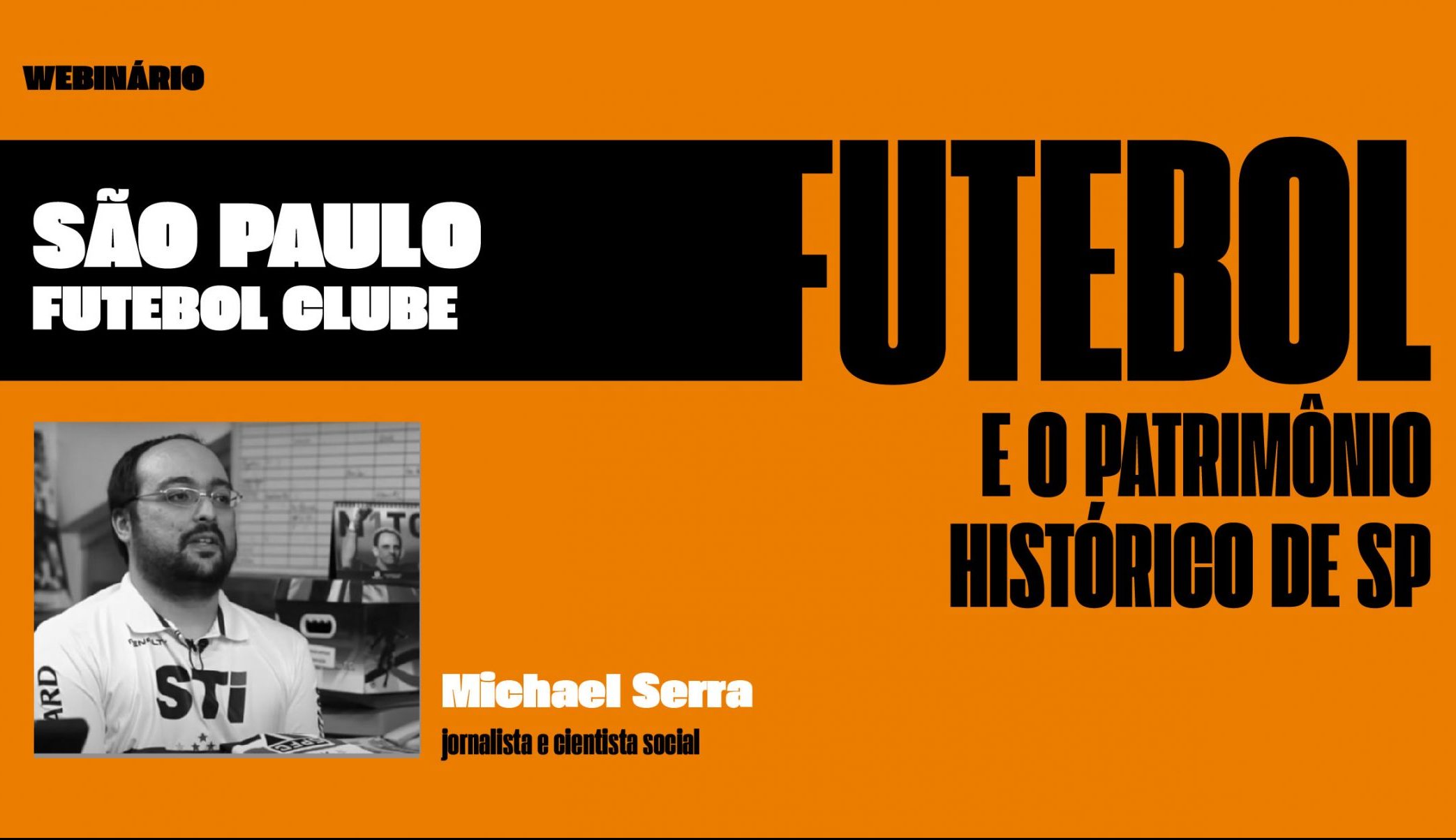 Futebol e o Patrimônio Histórico de SP. São Paulo Futebol Clube. Com Michel Serra.