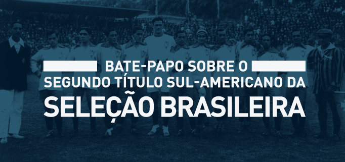 fundo com equipe de futebol, na cor azul com os dizeres Bate Papo sobre o segundo título sul americano da Seleção Brasileira