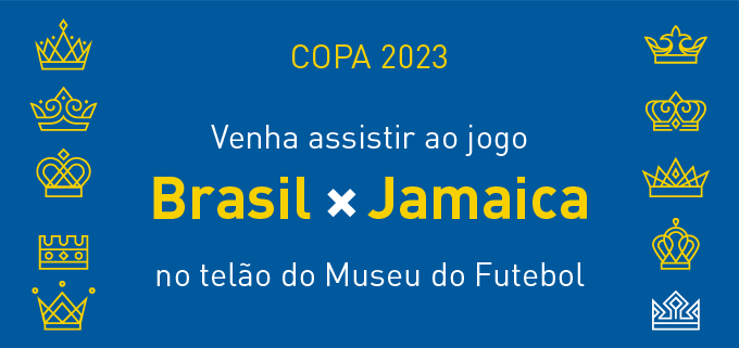 Museu do Futebol exibe jogos do Brasil contra França e Jamaica na Copa do  Mundo Feminina – Secretaria da Cultura, Economia e Indústria Criativas do  Estado de São Paulo