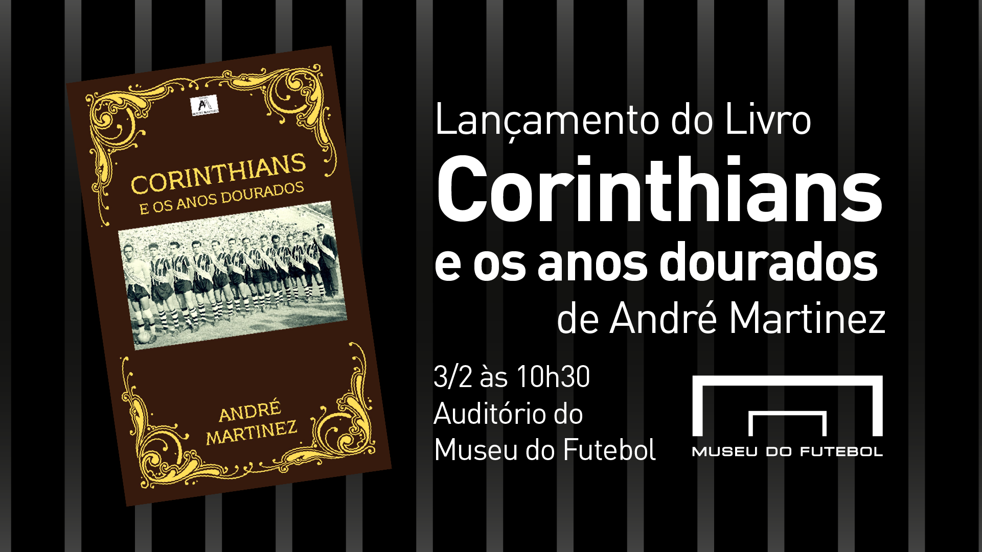 Imagem com os dizeres: Lançamento do livro: "Corinthians e os Anos Dourados"