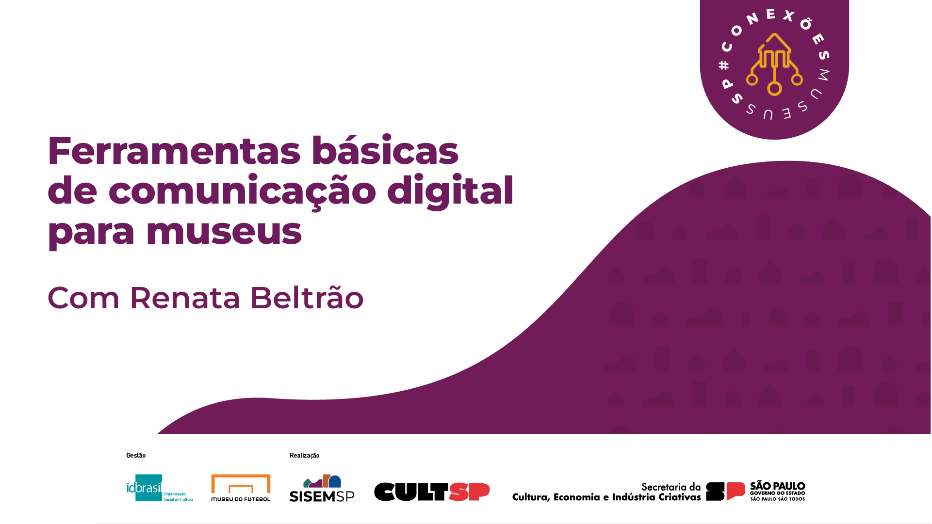 Imagem com os dizeres: Ferramentas básicas de comunicação digital para museus