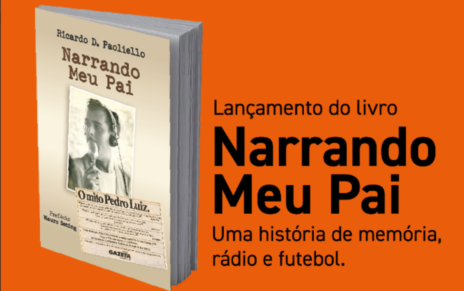 imagem em fundo laranja coma capa do livro. Está escrito na arte: Lançamento do Livro, Narrando meu Pai, UYma história de mameória, rádio e futebol